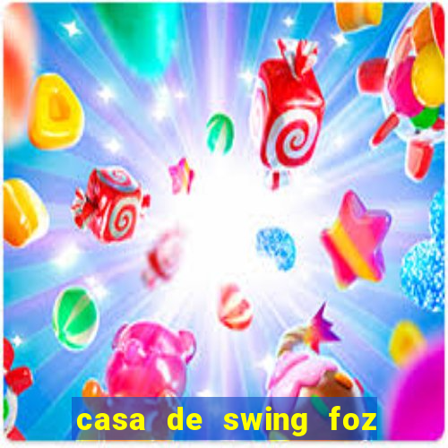 casa de swing foz do iguaçu